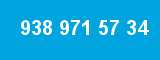 938 971 57 34